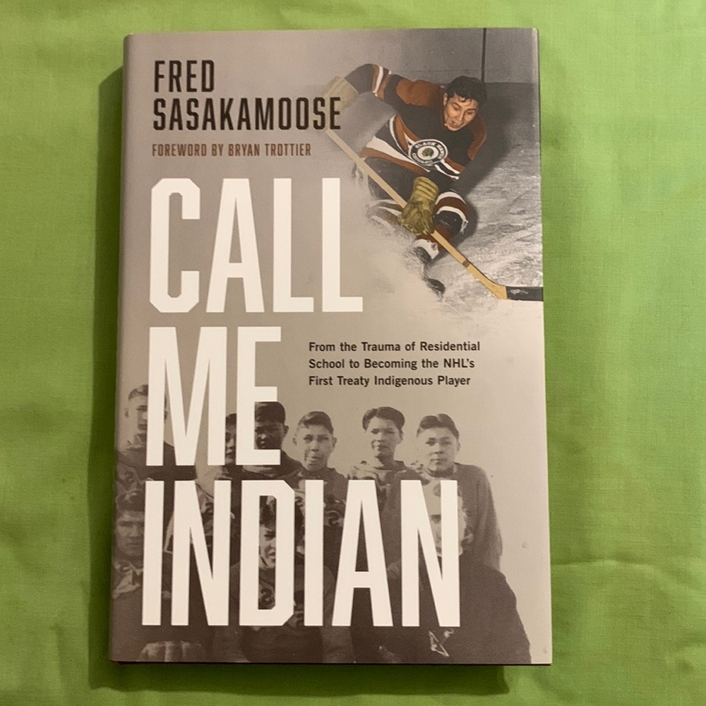 Call Me Indian by Fred Sasakamoose, EUC hardcover 2 for $30
